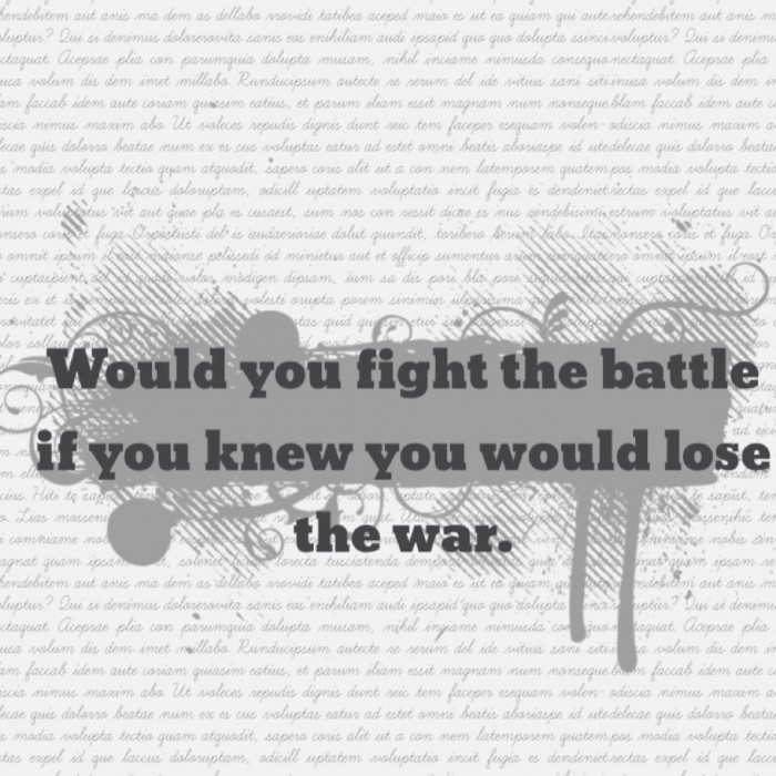 Don't fight a losing battle. #goals...